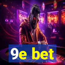 9e bet